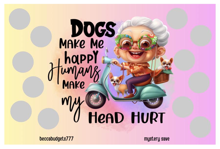 DOGS MAKE me HAPPY scratch off savings challenge